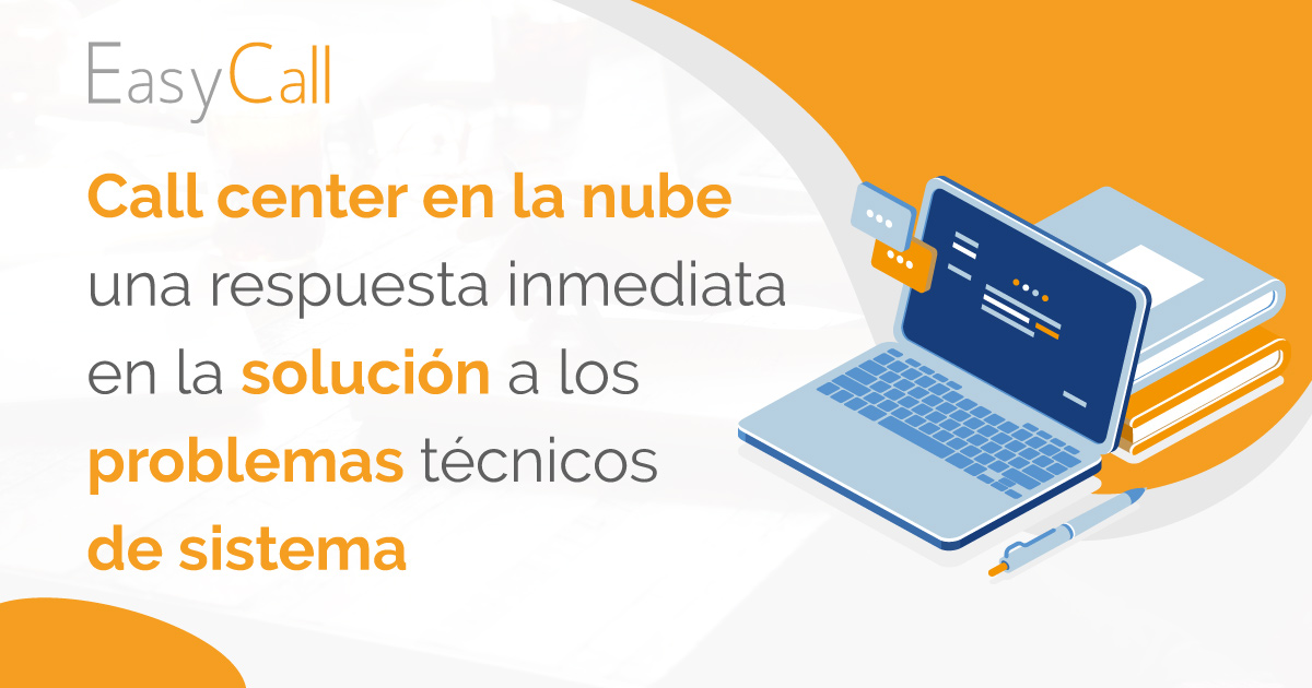 Call center en la nube: una respuesta inmediata en la solución a los problemas técnicos de sistema