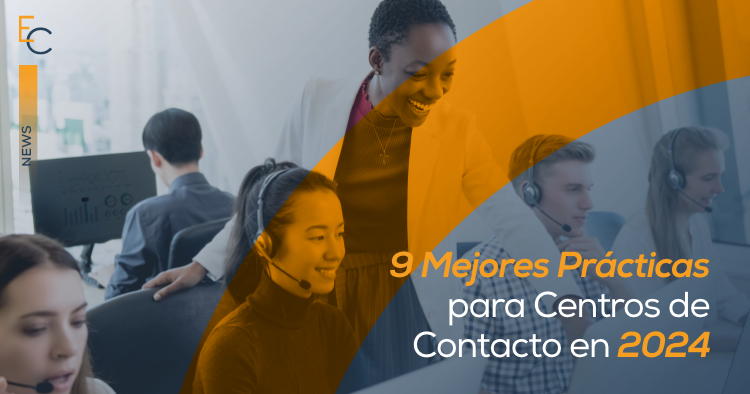 9 Mejores Prácticas para Centros de Contacto en 2024