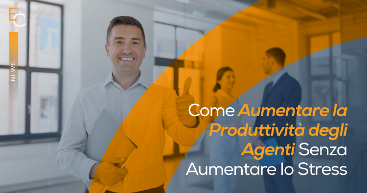 Come Aumentare la Produttività degli Agenti