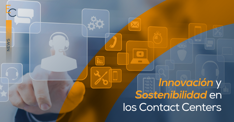 Innovación y Sostenibilidad en los Contact Centers